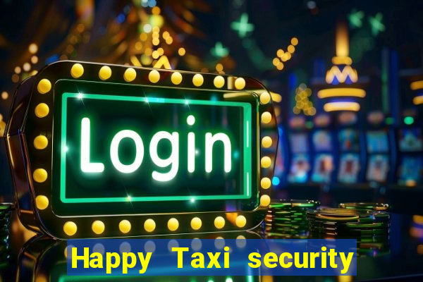 Happy Taxi security password road 96 happy